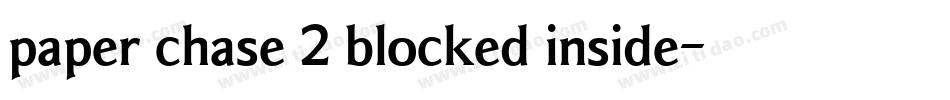 paper chase 2 blocked inside字体转换